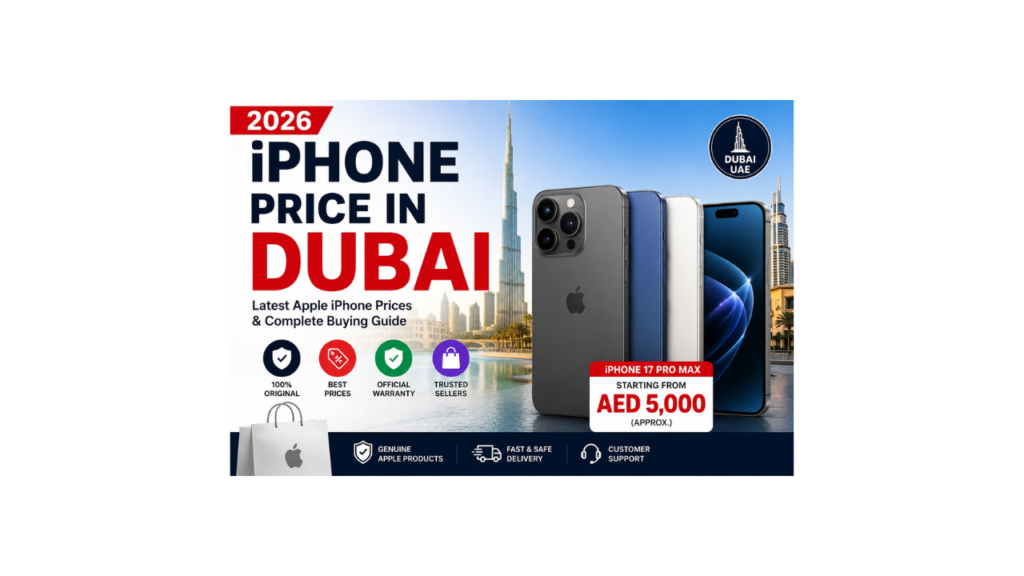 iPhone Price in Dubai 2026 latest Apple iPhone models UAE price list